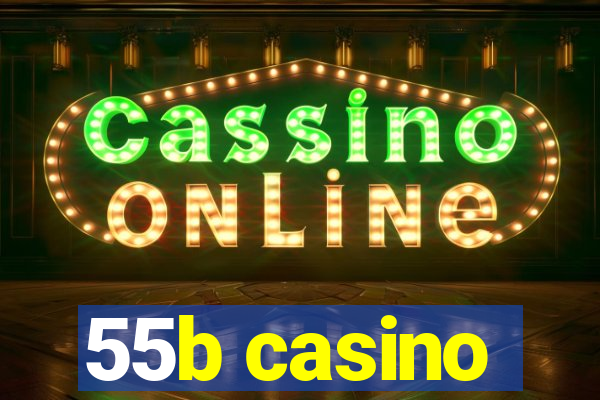 55b casino